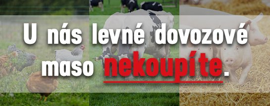 U nás levné dovozové maso nekoupíte